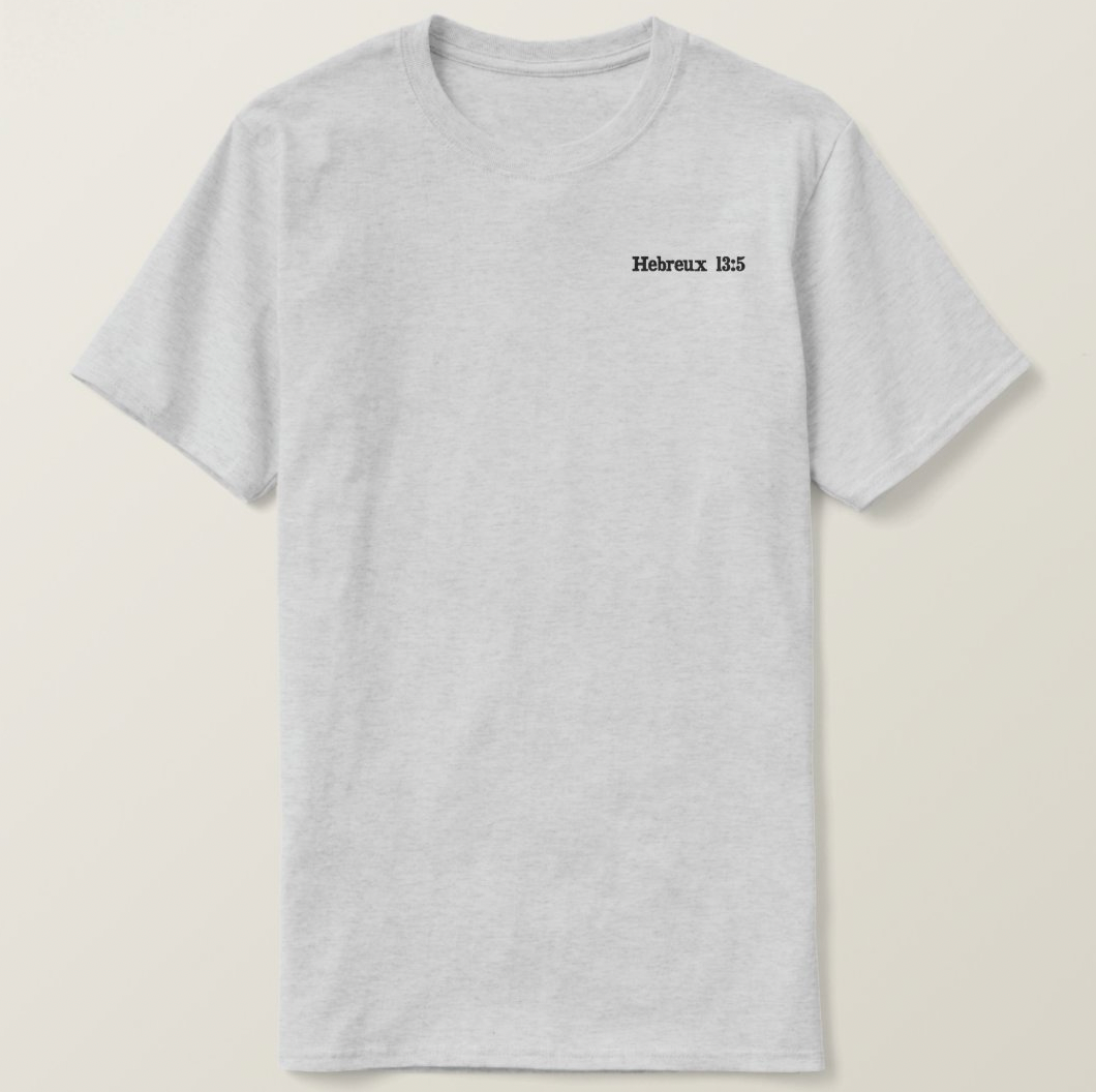 T-shirt Unisex Hébreux 13:5 – "Je ne te laisserai point, je ne t'abandonnerai point"